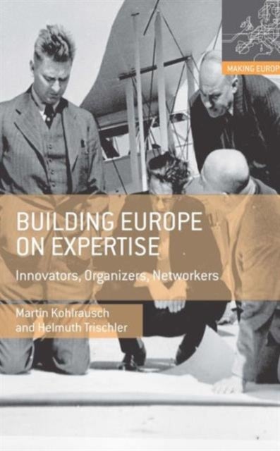 Building Europe on Expertise - Innovators, Organizers, Networkers