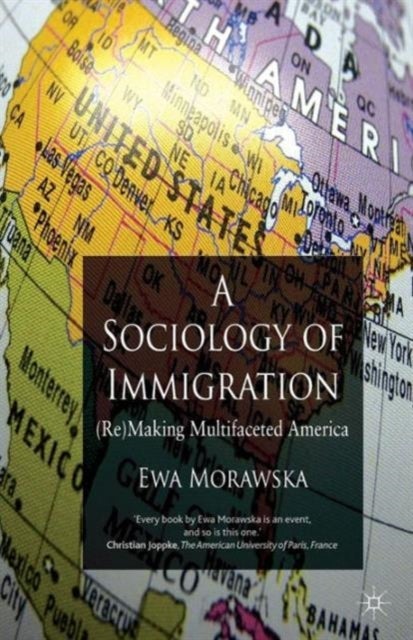 A Sociology of Immigration - (Re)Making Multifaceted America