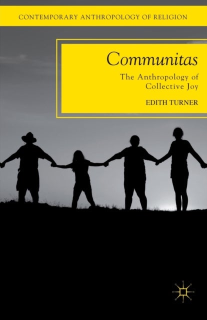 Communitas - The Anthropology of Collective Joy
