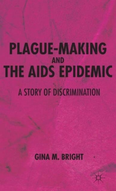 Plague-Making and the AIDS Epidemic: A Story of Discrimination