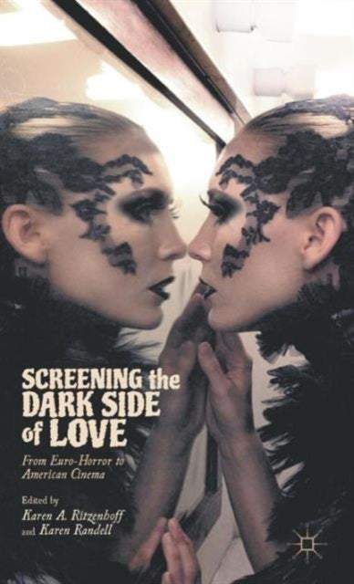 Screening the Dark Side of Love - From Euro-Horror to American Cinema