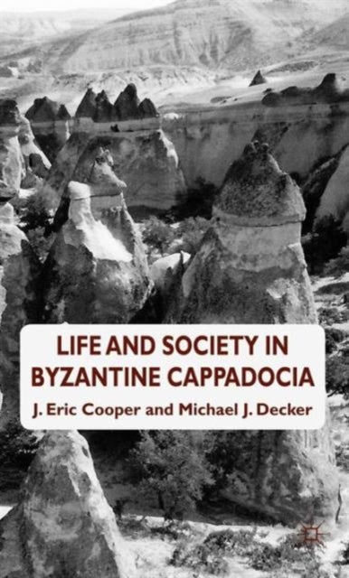 Life and Society in Byzantine Cappadocia