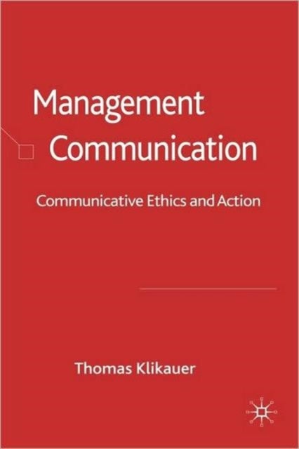 Management Communication - Communicative Ethics and Action