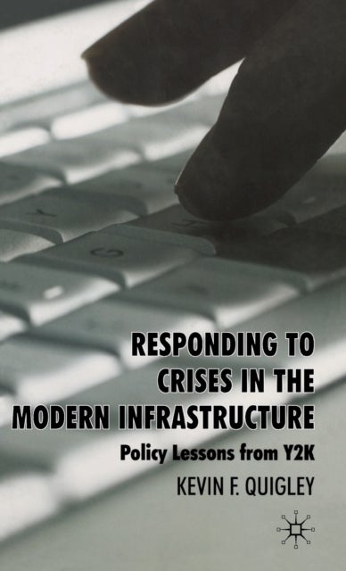 Responding to Crises in the Modern Infrastructure - Policy Lessons from Y2K