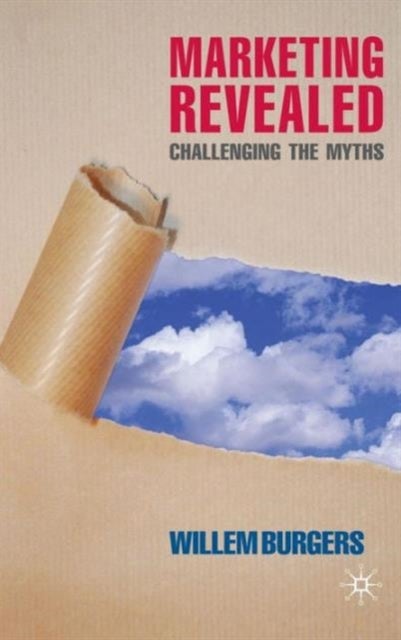 Marketing Revealed - Challenging the Myths