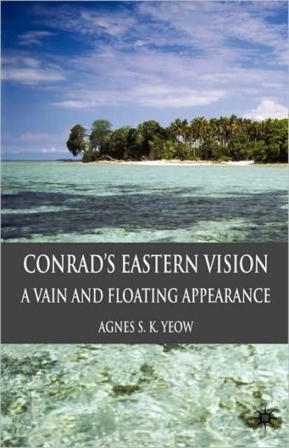 Conrad's Eastern Vision - A Vain and Floating Appearance