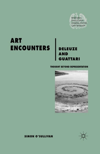 Art Encounters Deleuze and Guattari - Thought Beyond Representation
