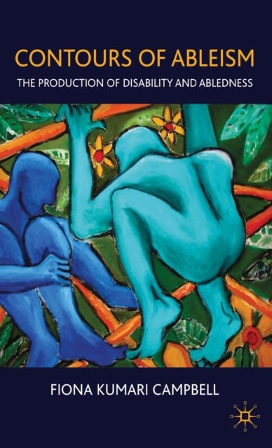 Contours of Ableism - The Production of Disability and Abledness