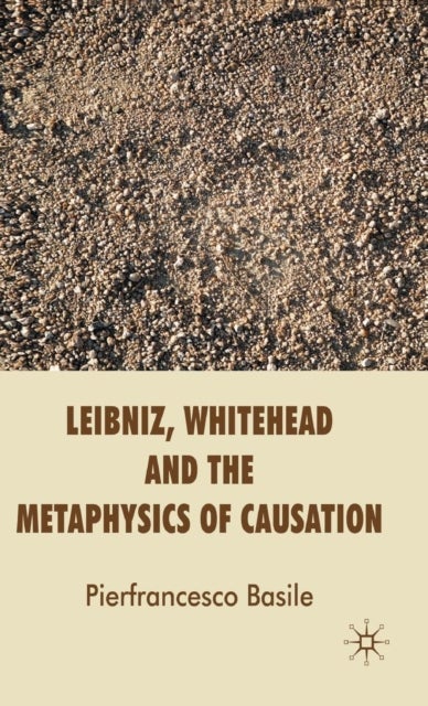 Leibniz, Whitehead and the Metaphysics of Causation