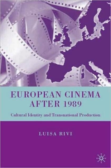 European Cinema after 1989 - Cultural Identity and Transnational Production