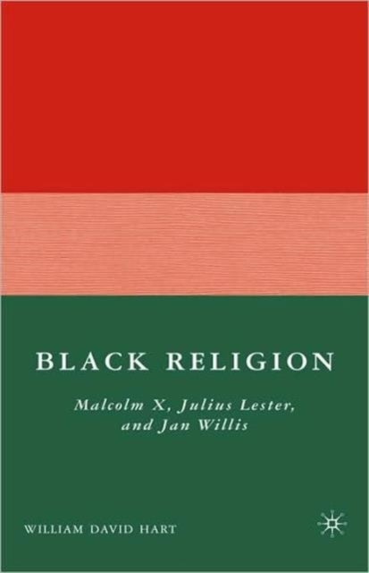 Black Religion - Malcolm X, Julius Lester, and Jan Willis