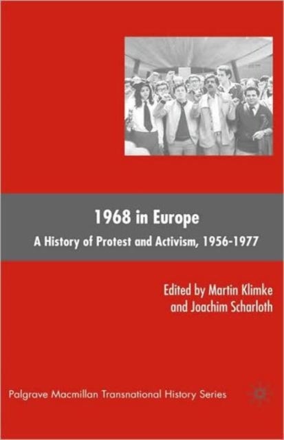 1968 in Europe - A History of Protest and Activism, 1956–1977