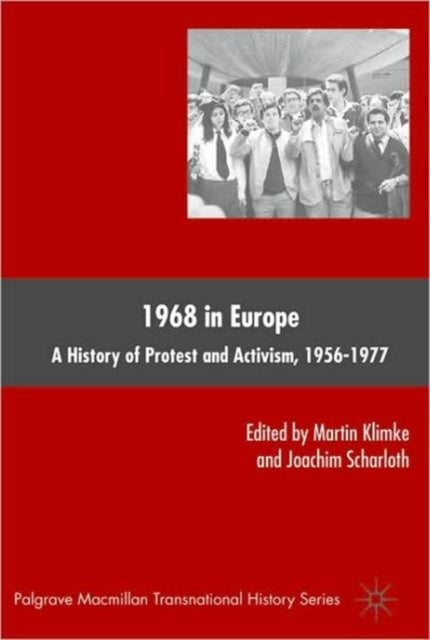 1968 in Europe - A History of Protest and Activism, 1956–1977