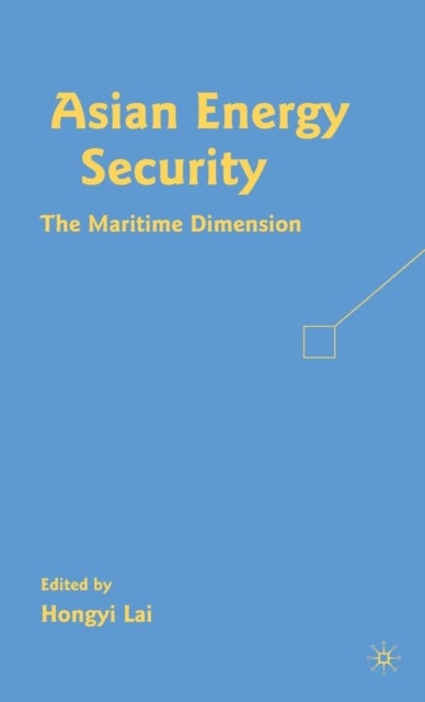 Asian Energy Security - The Maritime Dimension