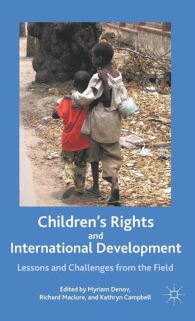 Children’s Rights and International Development - Lessons and Challenges from the Field