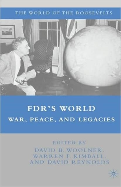 FDR's World - War, Peace, and Legacies