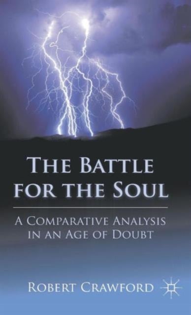 The Battle for the Soul - A Comparative Analysis in an Age of Doubt