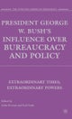 President George W. Bush's Influence over Bureaucracy and Policy