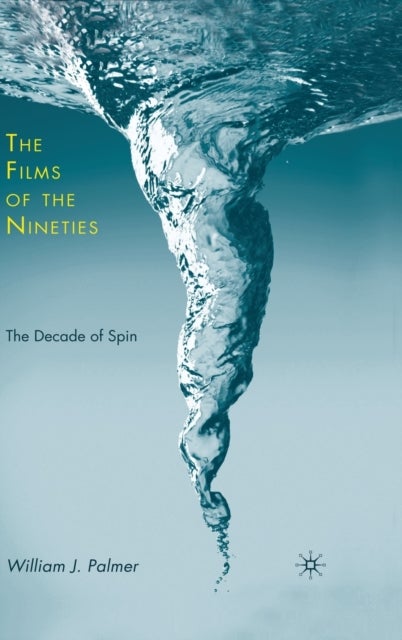 The Films of the Nineties - The Decade of Spin