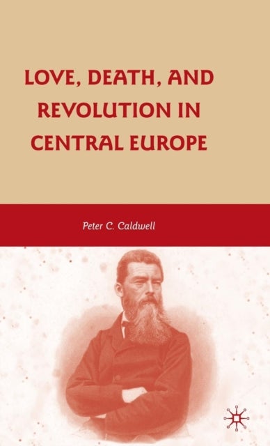Love, Death, and Revolution in Central Europe - Ludwig Feuerbach, Moses Hess, Louise Dittmar, Richard Wagner