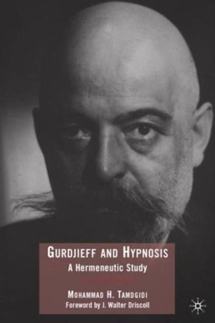 Gurdjieff and Hypnosis - A Hermeneutic Study