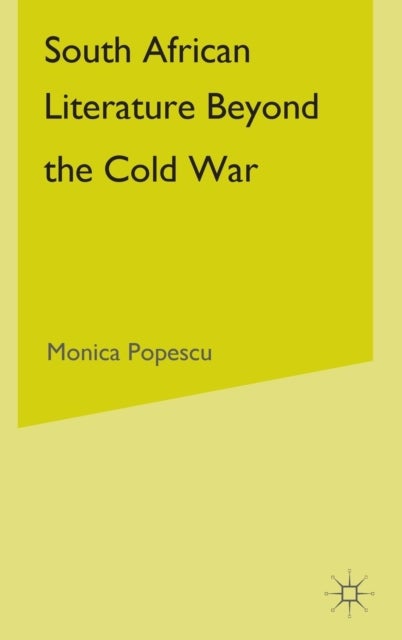 South African Literature Beyond the Cold War