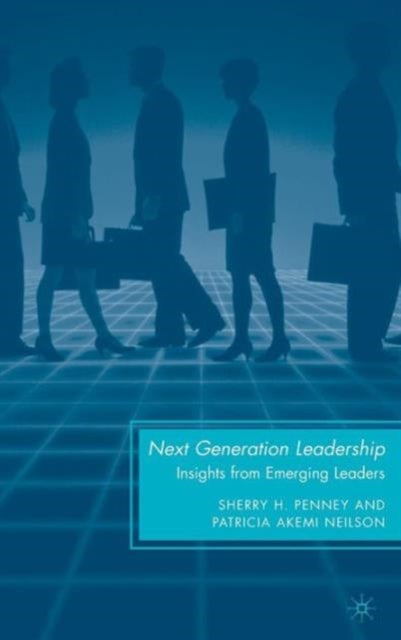 Next Generation Leadership - Insights from Emerging Leaders