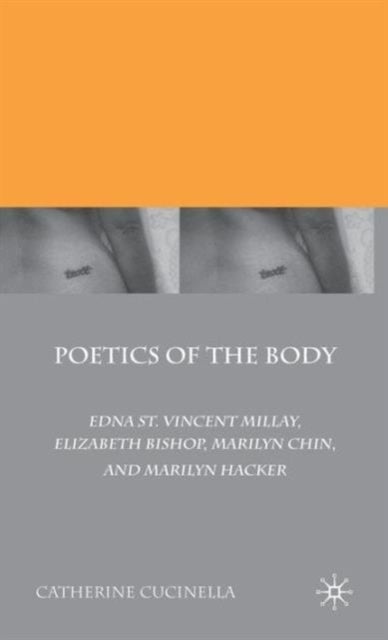Poetics of the Body - Edna St. Vincent Millay, Elizabeth Bishop, Marilyn Chin, and Marilyn Hacker