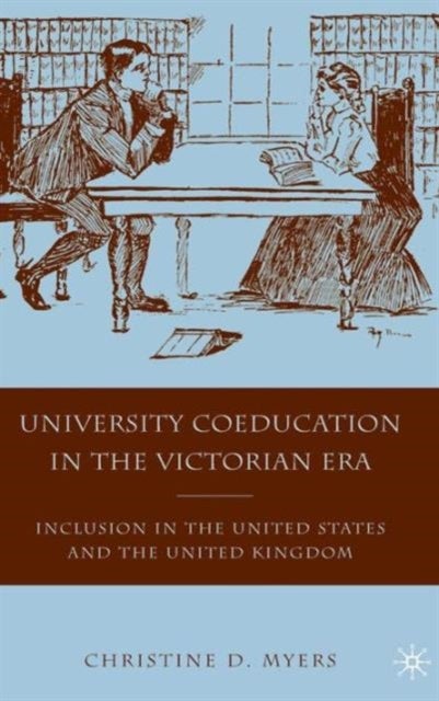 University Coeducation in the Victorian Era - Inclusion in the United States and the United Kingdom