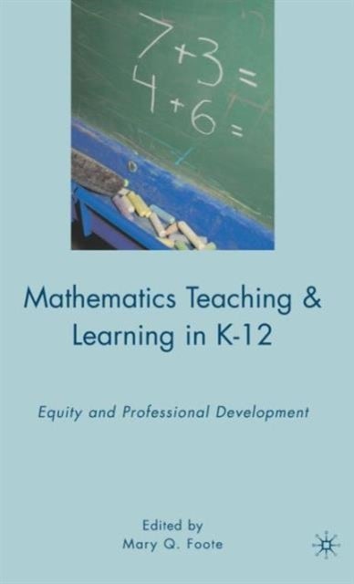 Mathematics Teaching and Learning in K-12 - Equity and Professional Development