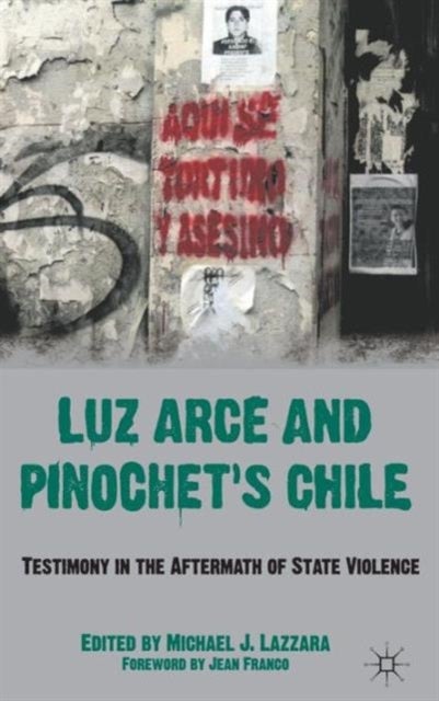 Luz Arce and Pinochet's Chile - Testimony in the Aftermath of State Violence