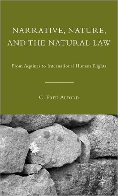 Narrative, Nature, and the Natural Law - From Aquinas to International Human Rights