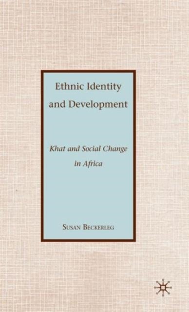 Ethnic Identity and Development - Khat and Social Change in Africa
