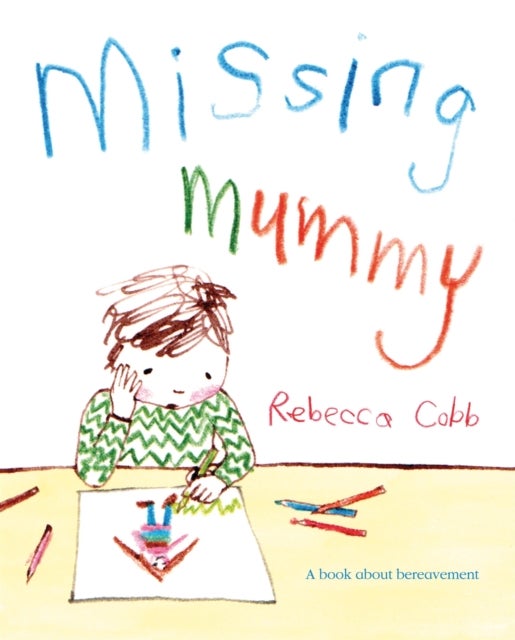 Missing Mummy - A Book About Bereavement