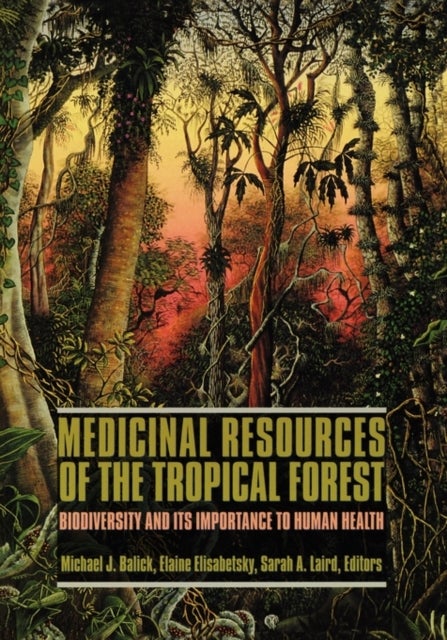 Medicinal Resources of the Tropical Forest - Biodiversity and Its Importance to Human Health
