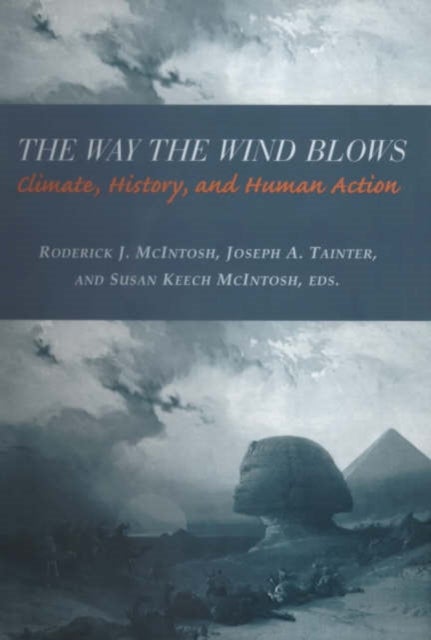The Way the Wind Blows - Climate Change, History, and Human Action