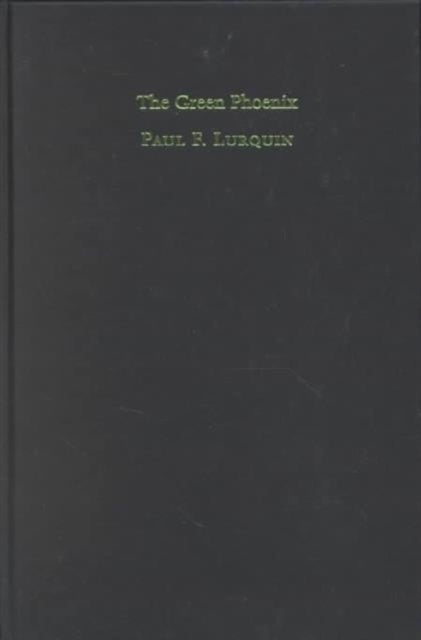 The Green Phoenix - A History of Genetically Modified Plants