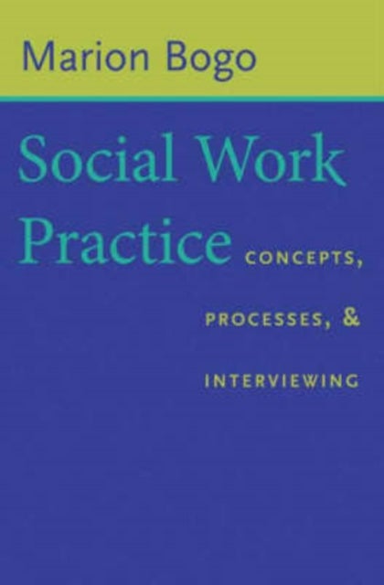 Social Work Practice - Concepts, Processes, and Interviewing