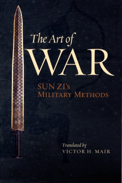 The Art of War - Sun Zi's Military Methods