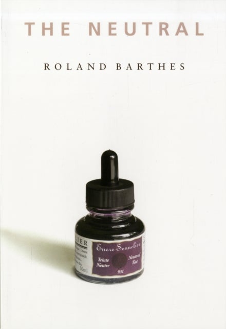 The Neutral - Lecture Course at the College de France (1977-1978)