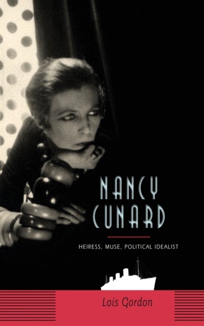 Nancy Cunard - Heiress, Muse, Political Idealist
