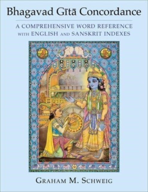 Bhagavad Gita Concordance - A Comprehensive Word Reference with English and Sanskrit Indexes