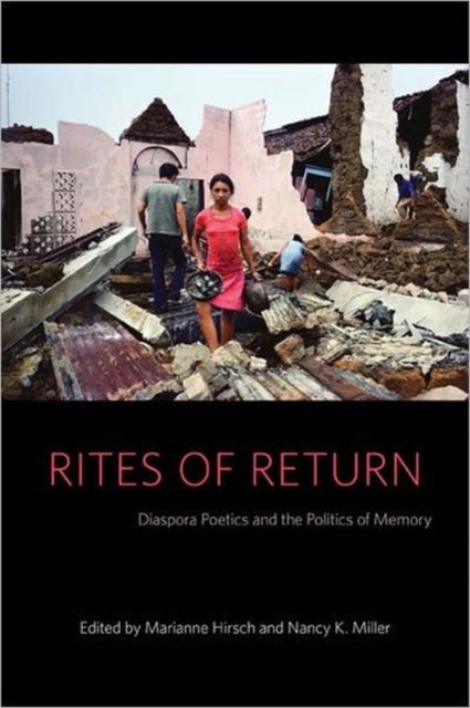 Rites of Return - Diaspora Poetics and the Politics of Memory