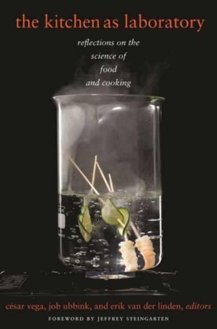 The Kitchen as Laboratory - Reflections on the Science of Food and Cooking