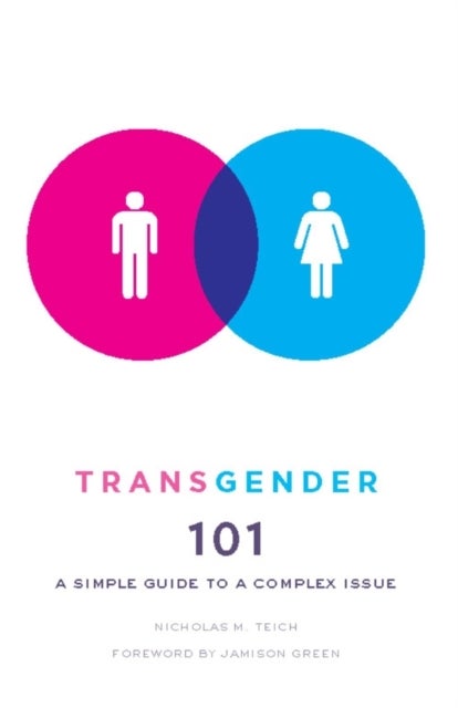 Transgender 101 - A Simple Guide to a Complex Issue
