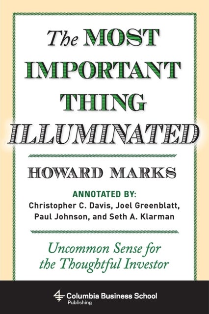 The Most Important Thing Illuminated - Uncommon Sense for the Thoughtful Investor