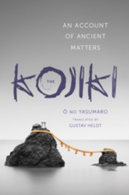 The Kojiki - An Account of Ancient Matters