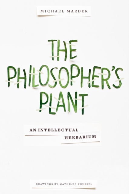 The Philosopher's Plant - An Intellectual Herbarium