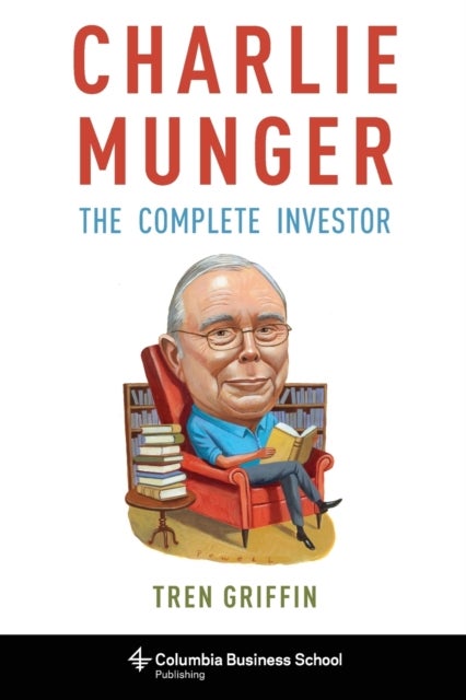 Charlie Munger - The Complete Investor