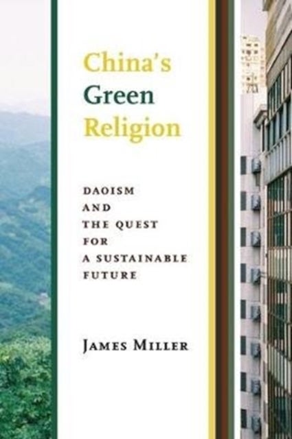 China's Green Religion - Daoism and the Quest for a Sustainable Future